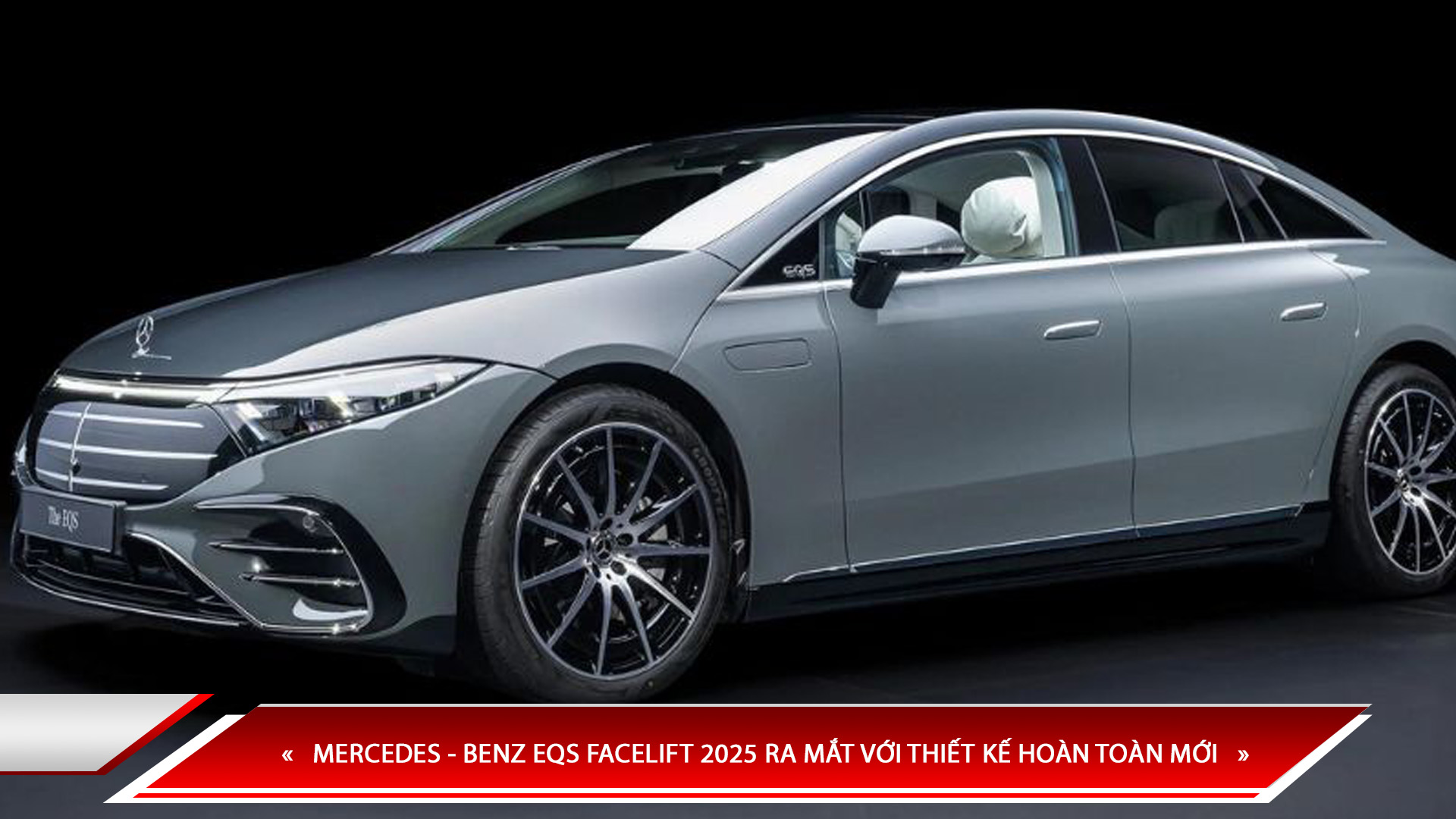 MERCEDES - BENZ EQS FACELIFT 2025 RA MẮT VỚI THIẾT KẾ HOÀN TOÀN MỚI